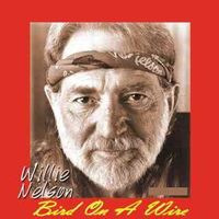 Willie Nelson - Bird On A Wire